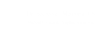 Dr. Somervel Memorial CSI Hospital & Medical College